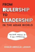 From Rulership to Leadership in the Arab World