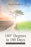 180° Degrees in 180 Days