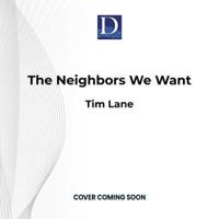 The Neighbors We Want
