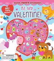 Super Puffy Stickers! Be My Valentine!