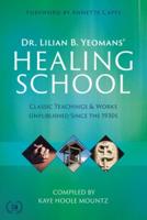 Dr. Lilian B. Yeomans' Healing School