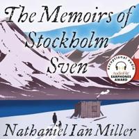 The Memoirs of Stockholm Sven Lib/E