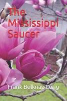 The Mississippi Saucer