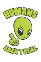 Humans Aren't Real