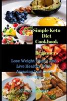 Simple Keto Diet Cookbook for Beginners