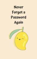 Never Forget A Password Again