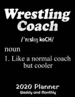 Wrestling Coach Like A Normal Coach But Cooler 2020 Planner