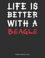 Life Is Better With A Beagle Weekly Planner 2020
