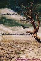 New Golgotha Exiled from Pennsyltucky