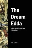 The Dream Edda: Along Lost Horizons and Falling Stars