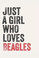 Just A Girl Who Loves Beagles for Beagles Lovers Beagles Gifts A Beautiful