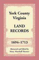York County, Virginia Land Records, 1694-1713