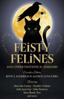 Feisty Felines and Other Fantastical Familiars