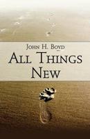 All Things New: (Paperback Edition)