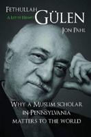 Fethullah Gülen, a Life of Hizmet