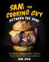 Sam the Cooking Guy. Between the Buns