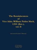 Reminiscences of Vice Adm. William Paden Mack, USN (Ret.), Vol. II