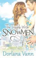 The Trouble With Snowmen