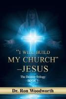 "I Will Build My Church" - Jesus: The Destiny Trilogy: Book 3