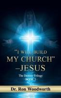 "I Will Build My Church" - Jesus: The Destiny Trilogy Book 3