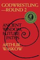 Godwrestling- Round 2: Ancient Wisdom, Future Paths