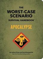 The Worst-Case Scenario Survival Handbook. Apocalypse