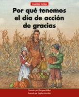 ¿Por Qué Tenemos El Día De Acción De Gracias=why We Have Thanksgiving