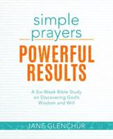 Simple Prayers, Powerful Results