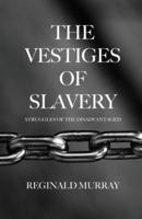 The Vestiges of Slavery