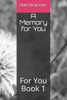 A Memory for You