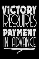 Victory Requires Payment In Advance