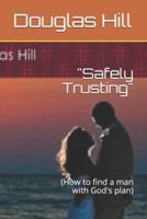 "Safely Trusting"