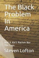 The Black Problem In America