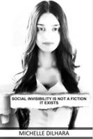 Social Invisibility Is Not A Fiction It Exists