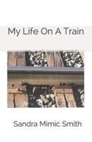 My Life On A Train