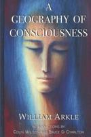 A Geography of Consciousness