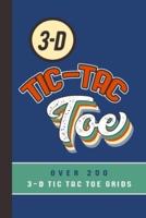 3-D Tic-Tac Toe Over 200 3-D Tic Tac Toe Grids