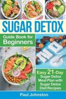 Sugar Detox Guide Book for Beginners