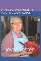 Gramma Joyce Foster's Favorite Easy Recipies