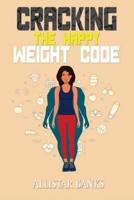 Cracking The HAPPY WEIGHT Code