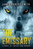 THE EMISSARY: A Novel of Fantasy and Horror