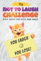 Try Not to Laugh Challenge - Joke Book For Boys And Girls