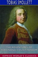 The Adventures of Ferdinand Count Fathom (Esprios Classics)