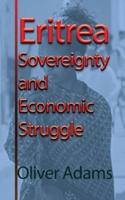 Eritrea Sovereignty and Economic Struggle