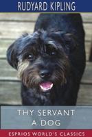 Thy Servant a Dog (Esprios Classics)