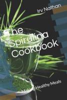 The Spirulina Cookbook: Healthy Meals with Natural Spirulina
