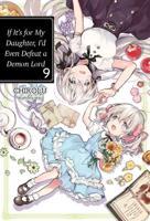 If It's for My Daughter, I'd Even Defeat a Demon Lord. Volume 9