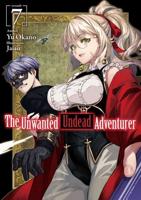 The Unwanted Undead Adventurer. Volume 7