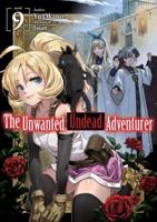 The Unwanted Undead Adventurer. Volume 9