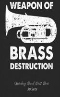 Marching Band Drill Book - Weapon of Brass Destruction - 30 Sets
